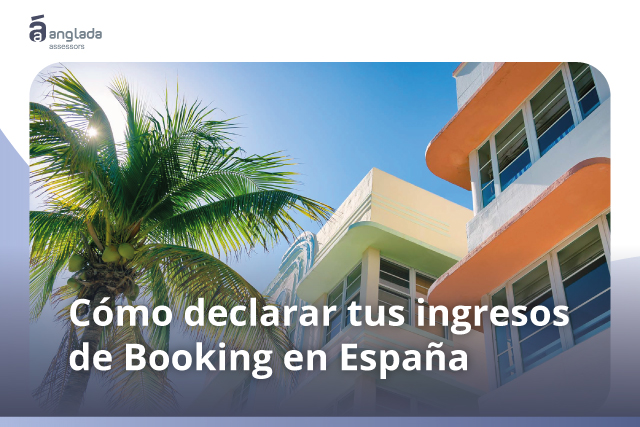 Cómo declarar tus ingresos de Booking en España